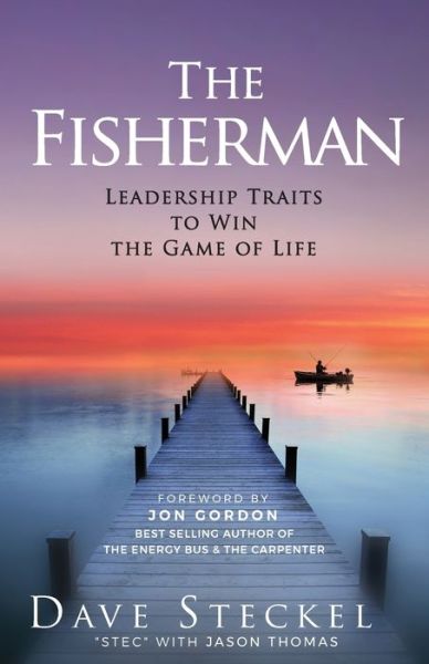 Cover for Dave Steckel · The Fisherman: Leadership Traits to Win the Game of Life (Taschenbuch) (2019)