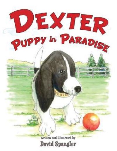 Dexter, Puppy in Paradise - David Spangler - Książki - Hancock Press - 9781938366857 - 7 marca 2017