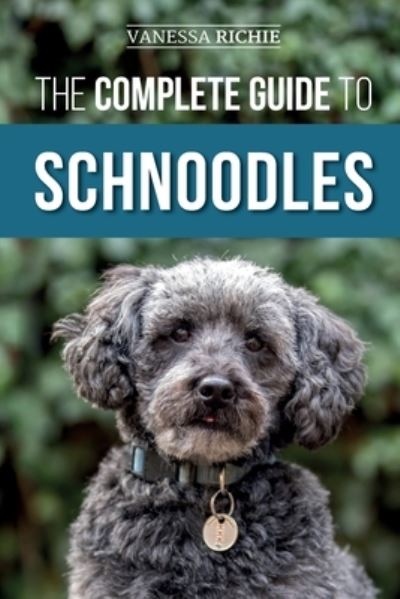 Cover for Vanessa Richie · The Complete Guide to Schnoodles (Paperback Book) (2020)