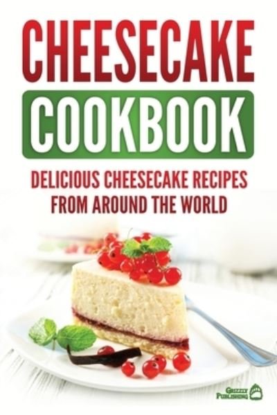 Cover for Grizzly Publishing · Cheesecake Cookbook (Paperback Book) (2020)