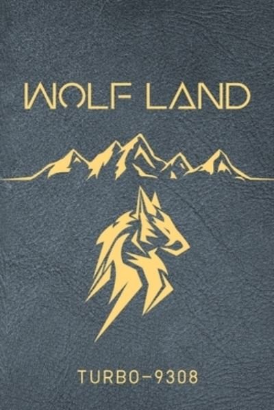Wolf Land - Turbo-9308 - Books - Rushmore Press - 9781957220857 - February 16, 2022