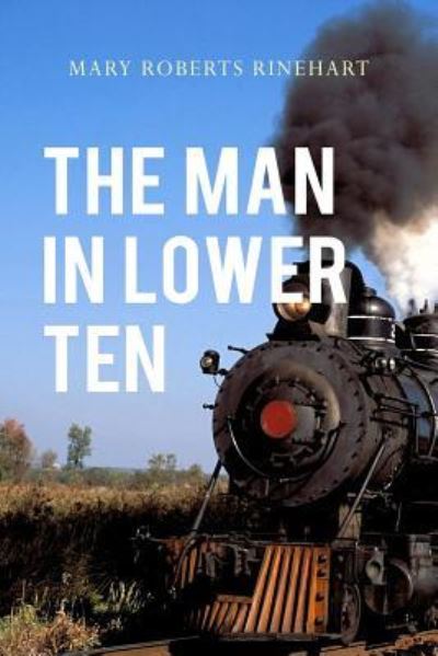 Cover for Mary Roberts Rinehart · The Man In Lower Ten (Paperback Book) (2017)