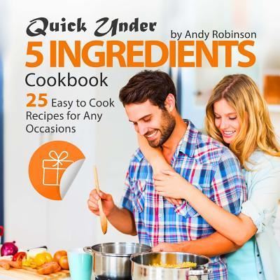 Cover for Andy Robinson · Quick Under 5 Ingredients Cookbook (Paperback Book) (2017)