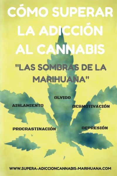 Cover for Lua Saenz del Castillo · Como superar la adiccion al Cannabis (Paperback Book) (2017)