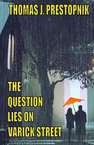 Cover for Thomas J Prestopnik · The Question Lies on Varick Street (Paperback Book) (2017)