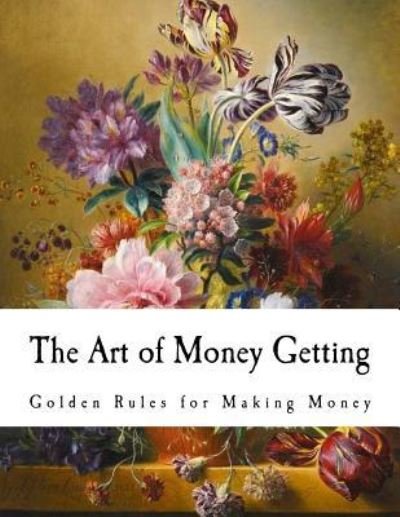 Cover for P T Barnum · The Art of Money Getting (Pocketbok) (2017)