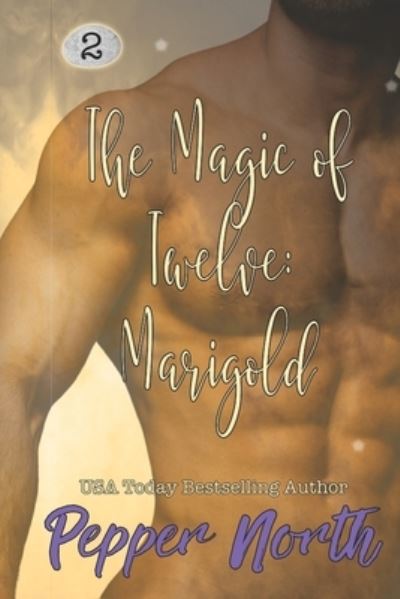 Cover for Pepper North · The Magic of Twelve: Marigold - Magic of Twelve (Paperback Book) (2018)