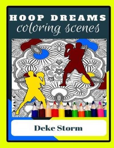 Cover for Deke Storm · Adult Coloring Book - Hoop Dreams - Basketball Theme Adult Coloring Pages (Paperback Book) (2017)