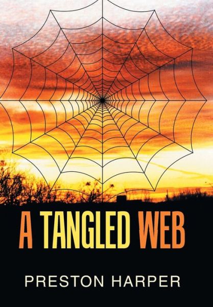Cover for Preston Harper · A Tangled Web (Hardcover Book) (2018)