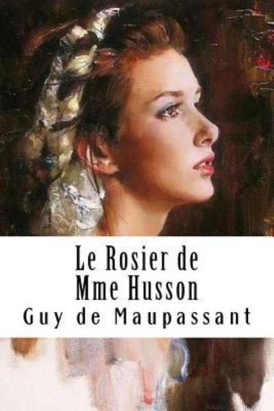 Cover for Guy de Maupassant · Le Rosier de Mme Husson (Paperback Book) (2018)