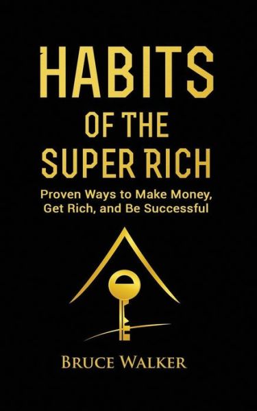 Cover for Bruce Walker · Habits of the Super Rich (Book) (2019)