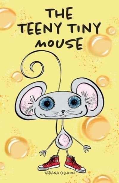 Cover for Tatiana Colhoun · The Teeny Tiny Mouse (Taschenbuch) (2021)