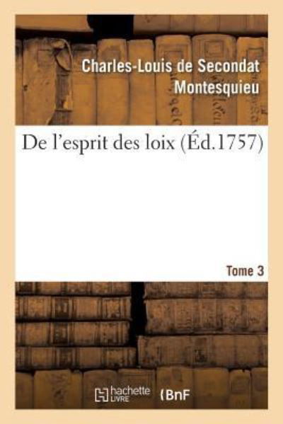 Cover for Montesquieu · De L'esprit Des Loix. Tome 3 (Pocketbok) (2017)