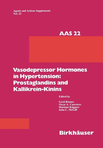 Cover for G. Boenner · Vasodepressor Hormones in Hypertension: Prostaglandins and Kallikrein-Kinins: Prostaglandins and Kinins - Agents and Actions Supplements (Paperback Book) [Softcover reprint of the original 1st ed. 1987 edition] (2011)