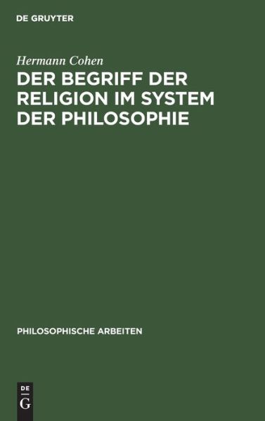 Cover for Hermann Cohen · Begriff der Religion Im System der Philosophie (Book) (1915)