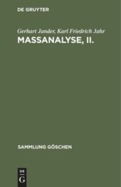 Massanalyse, II. - Gerhart Jander - Książki - de Gruyter - 9783111291857 - 1 kwietnia 1952