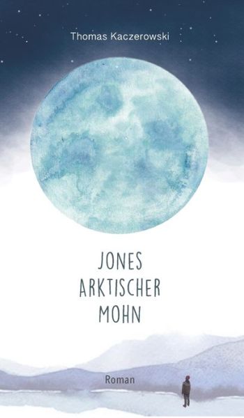 Cover for Kaczerowski · Jones Arktischer Mohn (Book) (2020)