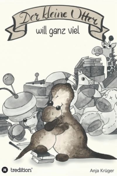 Cover for Anja Kruger · Der kleine Otter will ganz viel (Hardcover Book) (2021)