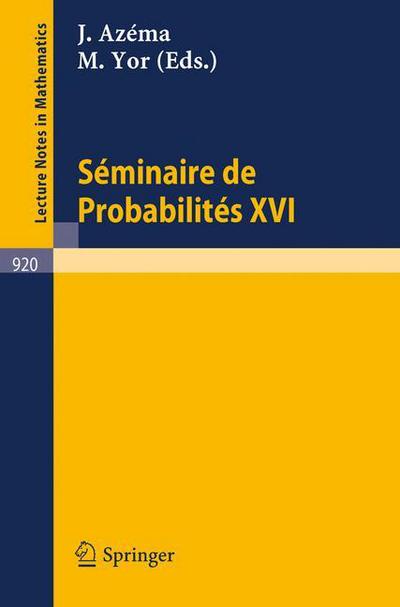 Cover for J Azema · Seminaire De Probabilites Xvi 1980/81 - Lecture Notes in Mathematics (Pocketbok) (1982)