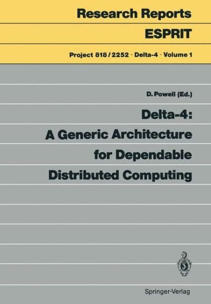Cover for David Powell · Delta-4: a Generic Architecture for Dependable Distributed Computing (Softcover Reprint of the Origi) (Paperback Book) [Softcover Reprint of the Original 1st Ed. 1991 edition] (1991)