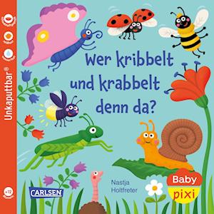 Cover for Nastja Holtfreter · Baby Pixi (unkaputtbar) 160: Wer kribbelt und krabbelt denn da? (Book) (2025)