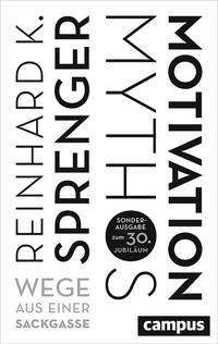 Mythos Motivation - Reinhard K. Sprenger - Books - Campus Verlag GmbH - 9783593514857 - August 18, 2021