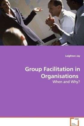 Cover for Jay · Group Facilitation in Organisations (Bok)
