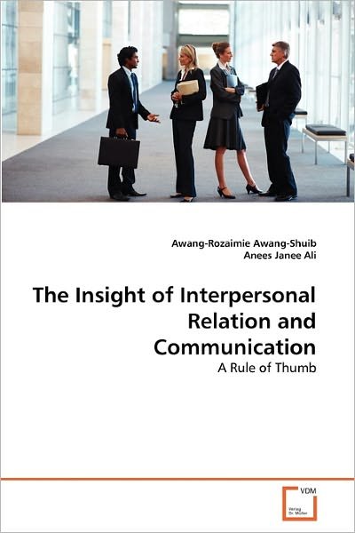 Cover for Anees Janee Ali · The Insight of Interpersonal Relation and Communication: a Rule of Thumb (Pocketbok) (2011)