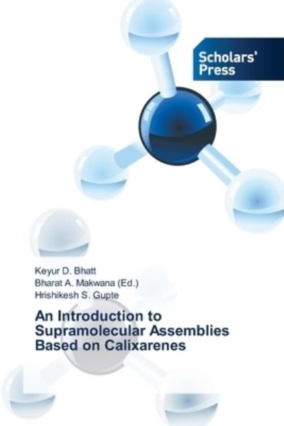Cover for Hrishikesh S. Gupte · An Introduction to Supramolecular Assemblies Based on Calixarenes (Pocketbok) (2014)