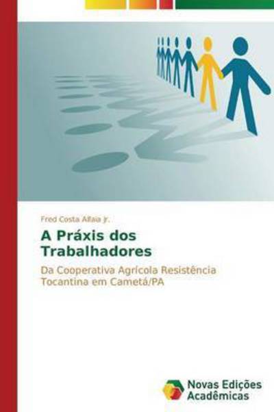 Cover for Jr Fred Costa Alfaia · A Praxis Dos Trabalhadores (Paperback Book) (2015)