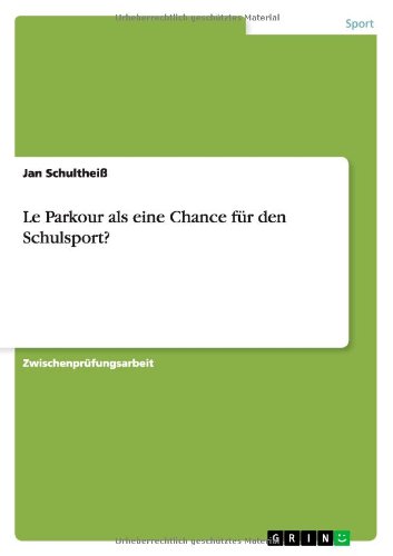 Cover for Jan Schulthei · Le Parkour als eine Chance für den Schu (Book) [German edition] (2010)