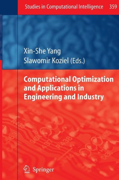 Cover for Xin-she Yang · Computational Optimization and Applications in Engineering and Industry - Studies in Computational Intelligence (Hardcover Book) [2011 edition] (2011)