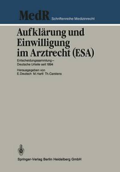 Cover for Erwin Deutsch · Aufklarung Und Einwilligung Im Arztrecht (Esa): Entscheidungssammlung - Deutsche Urteile Seit 1894 (Paperback Bog) [Softcover Reprint of the Original 1st 1987 edition] (2012)