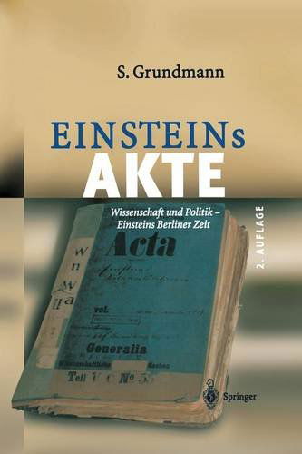 Cover for Siegfried Grundmann · Einsteins Akte: Wissenschaft Und Politik - Einsteins Berliner Zeit (Paperback Book) [2nd 2. Aufl. 2004. Softcover Reprint of the Origin edition] (2013)