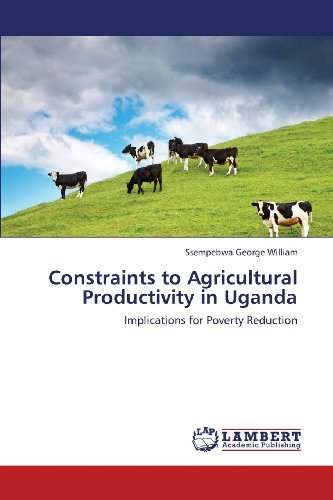 Cover for Ssempebwa George William · Constraints to Agricultural Productivity in Uganda: Implications for Poverty Reduction (Taschenbuch) (2013)