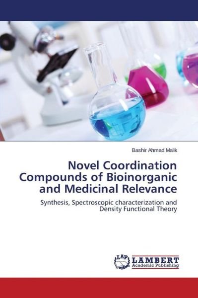 Cover for Malik Bashir Ahmad · Novel Coordination Compounds of Bioinorganic and Medicinal Relevance (Paperback Bog) (2015)