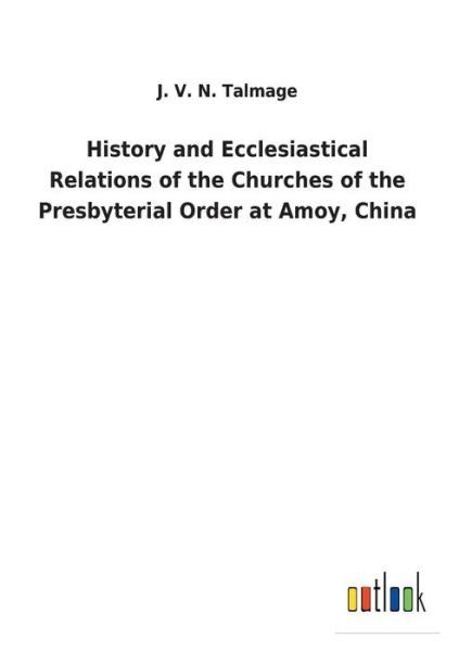 Cover for Talmage · History and Ecclesiastical Rela (Book) (2018)