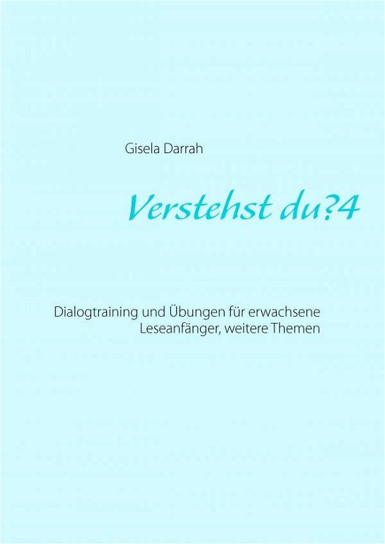 Cover for Gisela Darrah · Verstehst du? 4, neu: Dialogtraining und UEbungen fur erwachsene Leseanfanger (Pocketbok) [German edition] (2018)