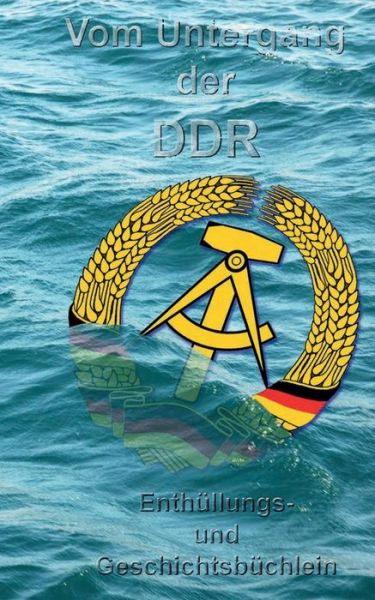 Cover for Valentin Wegner · Vom Untergang Der Ddr (Paperback Book) [German edition] (2014)