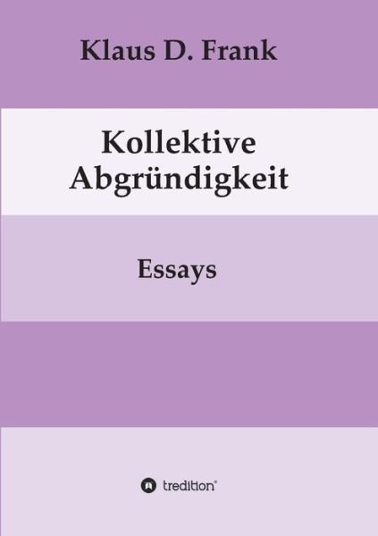 Kollektive Abgründigkeit - Frank - Books -  - 9783746981857 - October 4, 2018