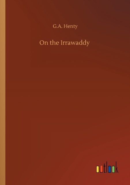 Cover for G a Henty · On the Irrawaddy (Paperback Bog) (2020)