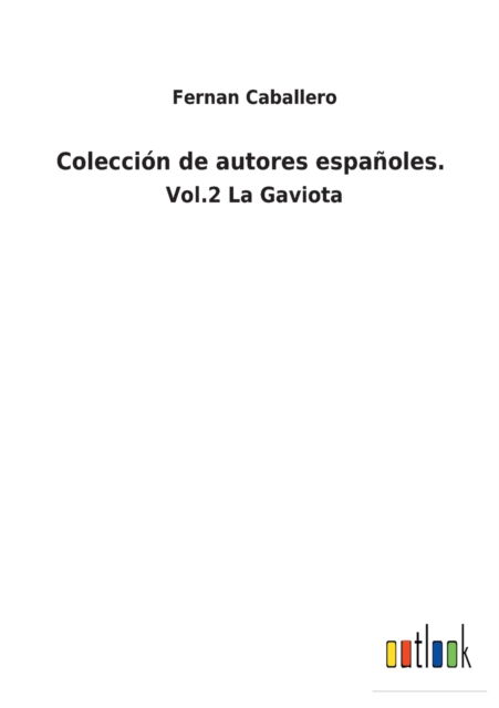 Cover for Fernan Caballero · Coleccion de autores espanoles. (Paperback Book) (2022)