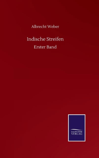 Cover for Albrecht Weber · Indische Streifen: Erster Band (Hardcover Book) (2020)