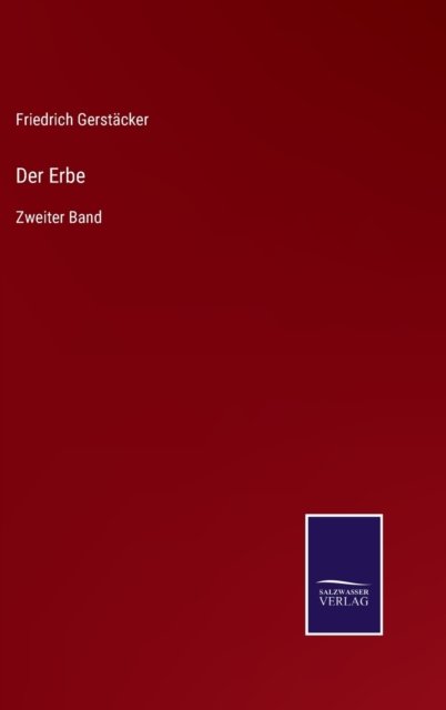 Cover for Friedrich Gerstacker · Der Erbe (Gebundenes Buch) (2021)
