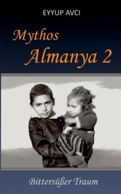 Cover for Eyyup Avci · Mythos Almanya 2: Bittersusser Traum (Paperback Book) (2021)