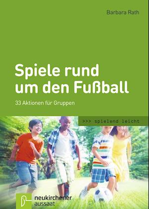 Cover for Barbara Rath · Spiele rund um den Fußball (Paperback Book) (2016)