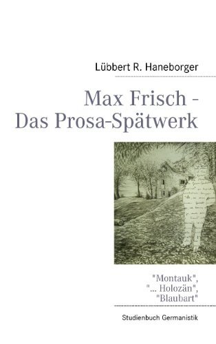 Cover for Lübbert R. Haneborger · Max Frisch - Das Prosa-spätwerk (Taschenbuch) [German edition] (2008)