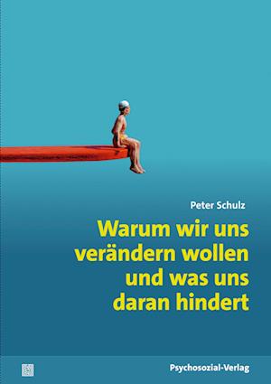 Cover for Peter Schulz · Warum wir uns verändern wollen und was uns daran hindert (Book) (2025)