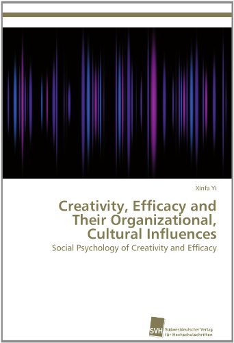 Cover for Xinfa Yi · Creativity, Efficacy and Their Organizational, Cultural Influences: Social Psychology of Creativity and Efficacy (Taschenbuch) (2012)