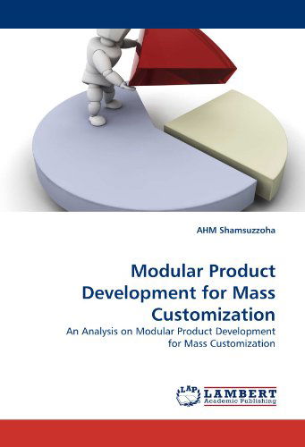 Cover for Ahm Shamsuzzoha · Modular Product Development for Mass Customization: an Analysis on Modular Product Development for Mass Customization (Taschenbuch) (2010)